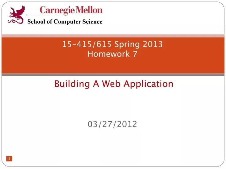 15 415 615 spring 2013 homework 7 building a web application