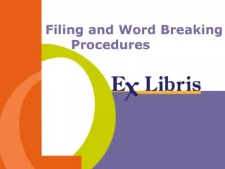 Filing and Word Breaking         Procedures