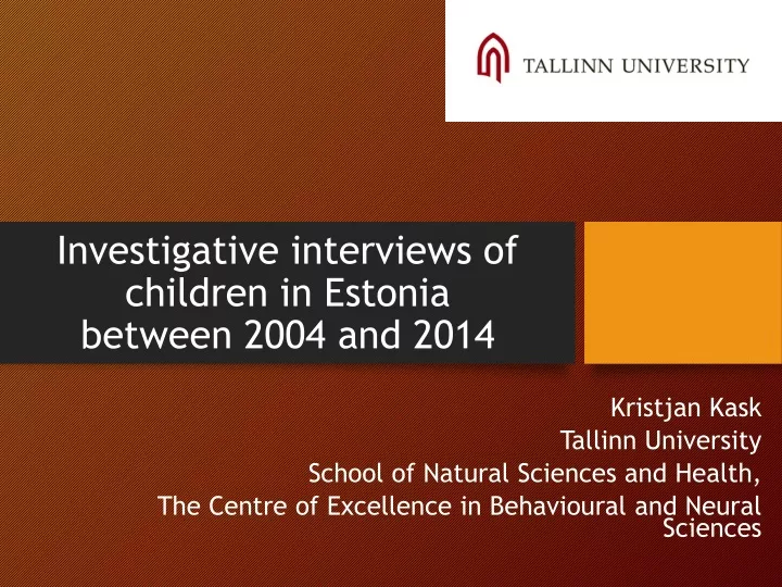 investigative interviews of children in estonia between 2004 and 2014