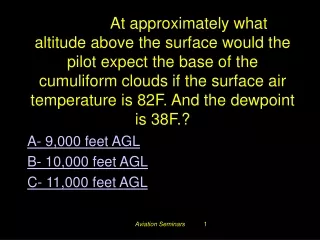 A- 9,000 feet AGL B- 10,000 feet AGL C- 11,000 feet AGL