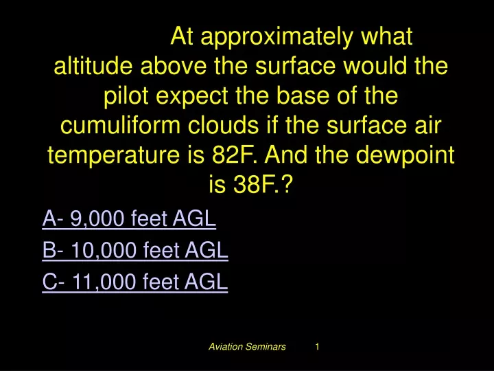 PPT - A- 9,000 feet AGL B- 10,000 feet AGL C- 11,000 feet AGL PowerPoint  Presentation - ID:9429004