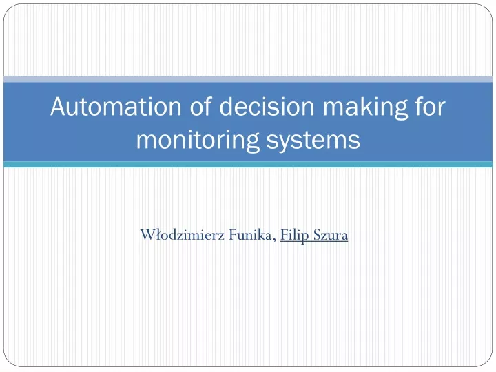 automation of decision making for monitoring systems