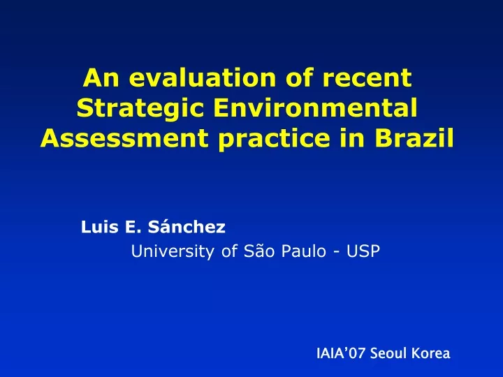 an evaluation of recent strategic environmental assessment practice in brazil