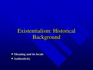 Existentialism: Historical Background