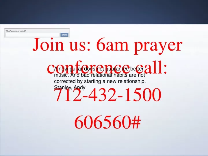 join us 6am prayer conference call 712 432 1500 606560