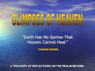 “Earth Has No Sorrow That Heaven Cannot Heal.”