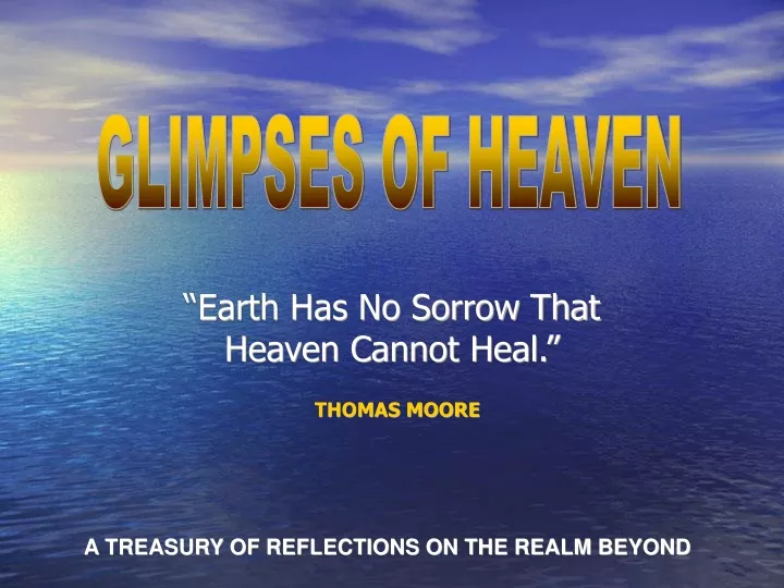 earth has no sorrow that heaven cannot heal