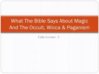 What The Bible Says About Magic And The Occult, Wicca &amp; Paganism