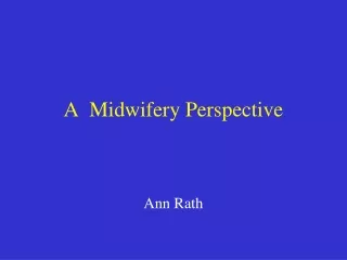 A  Midwifery Perspective