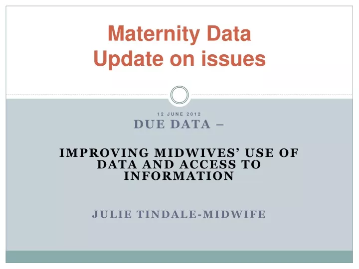 maternity data update on issues