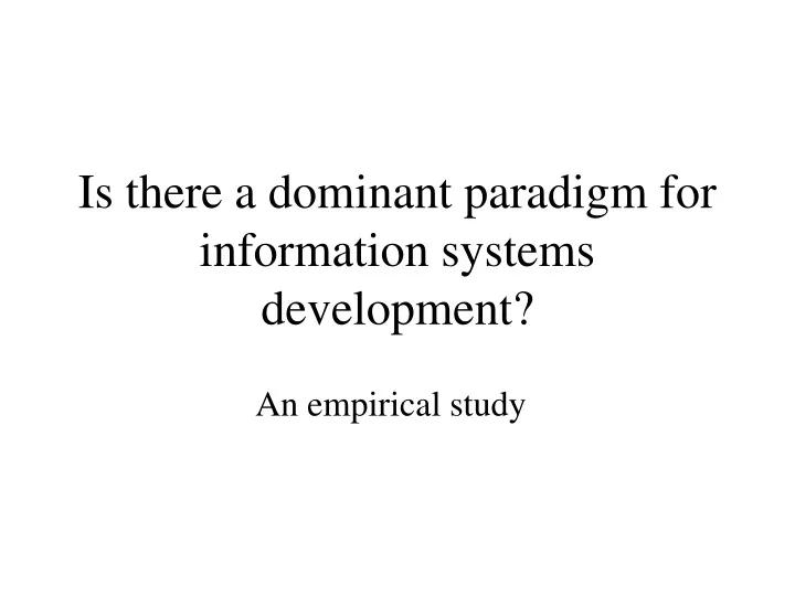 is there a dominant paradigm for information systems development