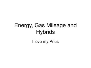 Energy, Gas Mileage and Hybrids