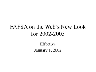 FAFSA on the Web’s New Look for 2002-2003