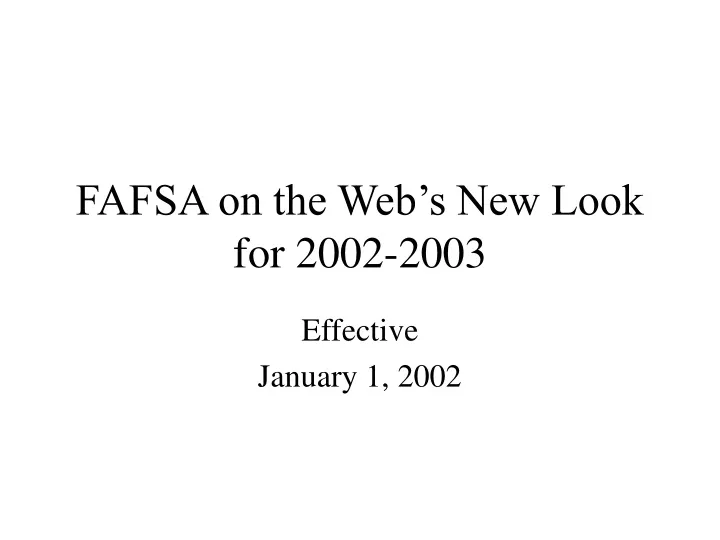 fafsa on the web s new look for 2002 2003