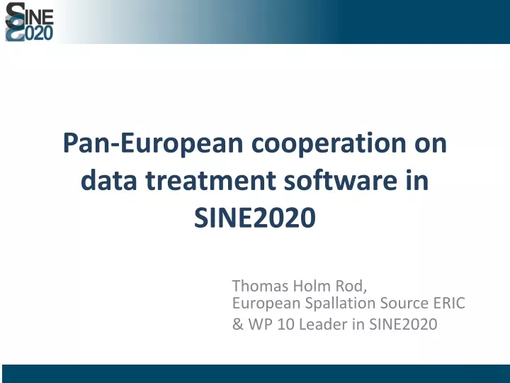 pan european cooperation on data treatment software in sine2020