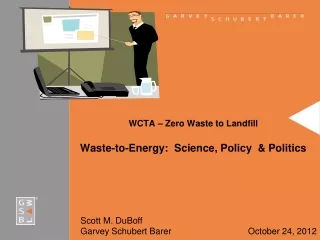 WCTA – Zero Waste to Landfill Waste-to-Energy:  Science, Policy  &amp; Politics