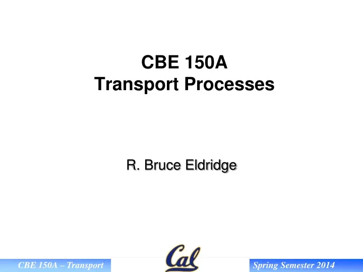 cbe 150a transport processes