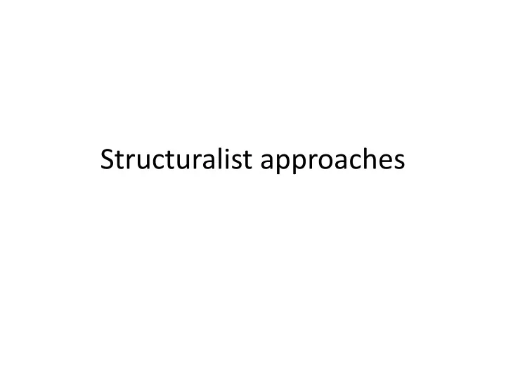 structuralist approaches