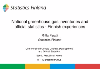 National greenhouse gas inventories and official statistics - Finnish experiences