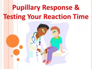 Pupillary Response &amp; Testing Your Reaction Time