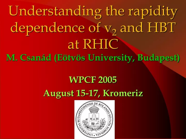 understanding the rapidity dependence of v 2 and hbt at rhic
