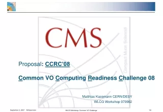 Proposal :  CCRC’08 C ommon VO  C omputing  R eadiness  C hallenge 08