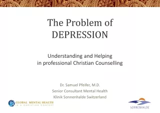 The Problem of  DEPRESSION Understanding and Helping  in professional Christian Counselling
