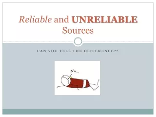 Reliable  and  UNRELIABLE  Sources