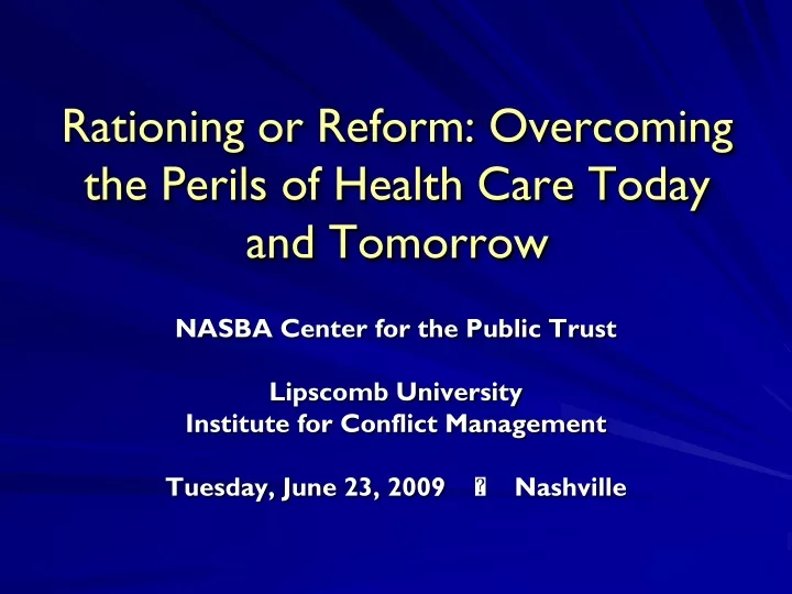 rationing or reform overcoming the perils of health care today and tomorrow