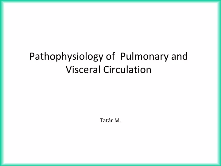 pathophysiology of pulmonary and visceral circulation