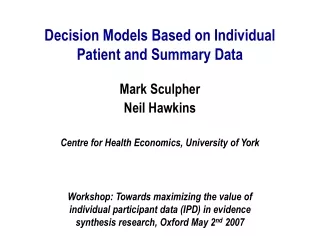 Decision Models Based on Individual Patient and Summary Data