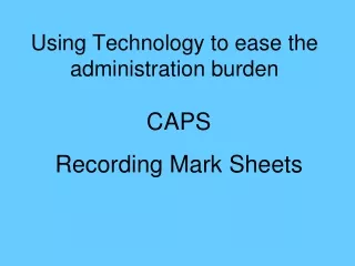 Using Technology to ease the administration burden