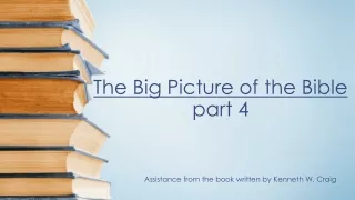 The Big Picture of the Bible part 4