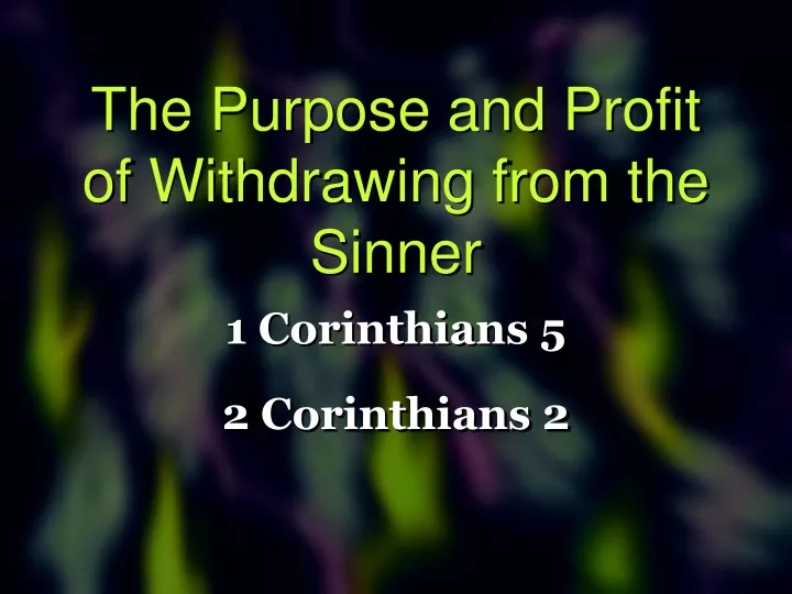 the purpose and profit of withdrawing from the sinner