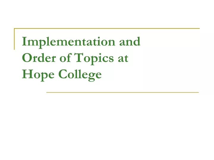 implementation and order of topics at hope college