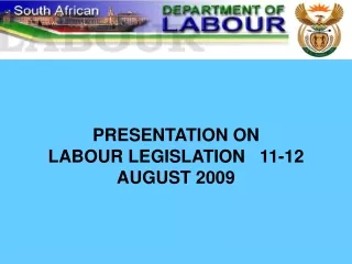 PRESENTATION ON LABOUR LEGISLATION   11-12 AUGUST 2009
