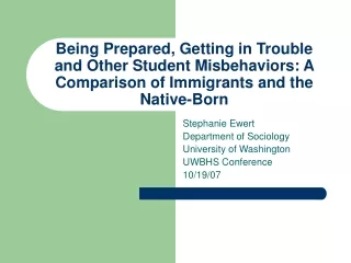 Stephanie Ewert Department of Sociology University of Washington UWBHS Conference 10/19/07