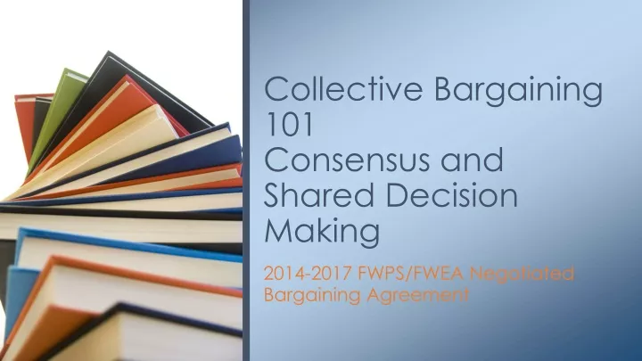 collective bargaining 101 consensus and shared decision making