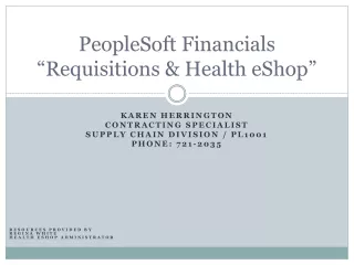 PeopleSoft Financials  “Requisitions &amp; Health eShop”