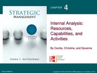 Internal Analysis: Resources, Capabilities, and Activities By Cecilia, Christine, and Savanna