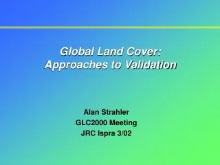 Global Land Cover: Approaches to Validation