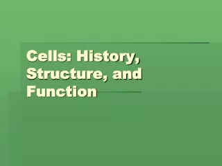 Cells: History, Structure, and Function