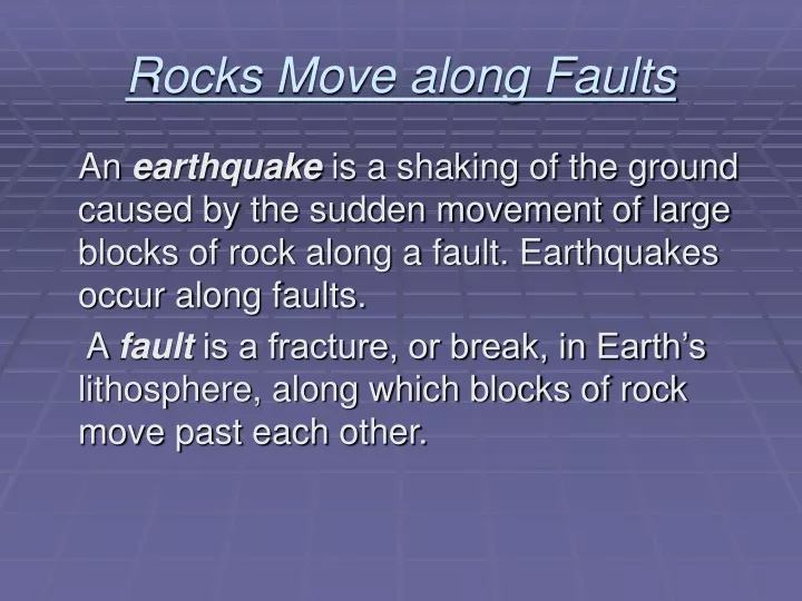 rocks move along faults