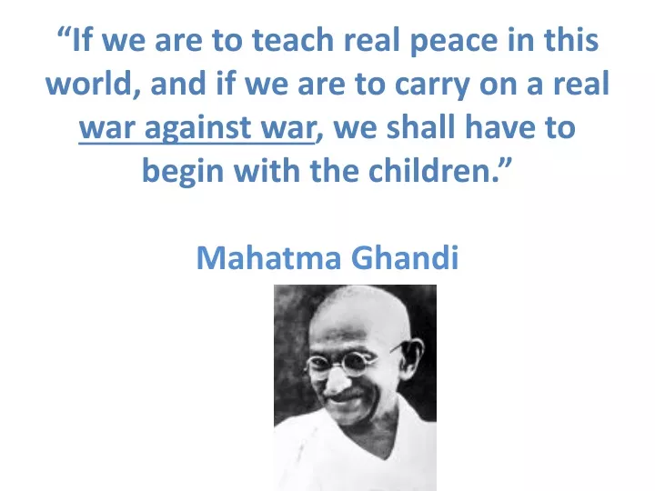 if we are to teach real peace in this world