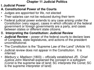 Chapter 11 Judicial Politics I. Judicial Power A. Constitutional Power of the Courts