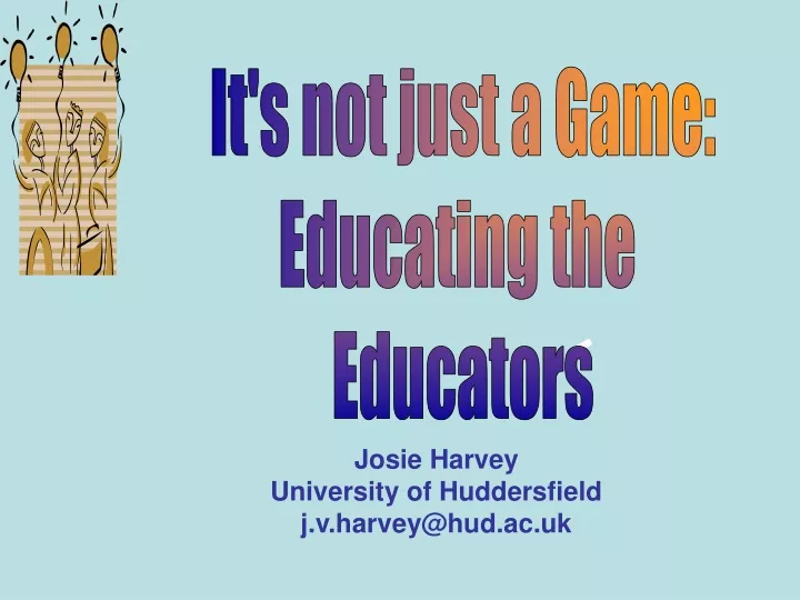 josie harvey university of huddersfield j v harvey@hud ac uk