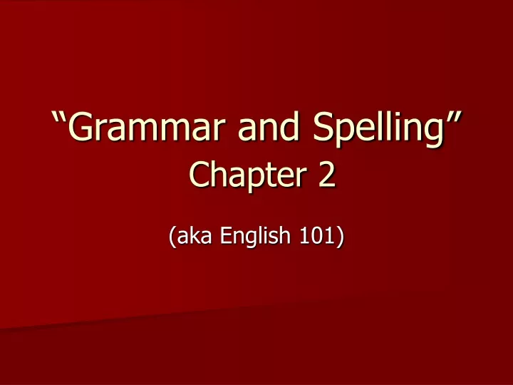 grammar and spelling chapter 2