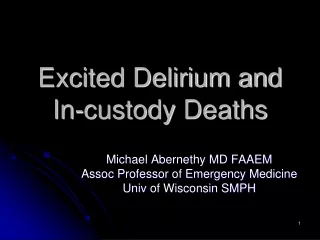 Excited Delirium and             In-custody Deaths