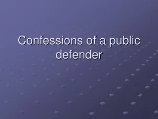 Confessions of a public defender