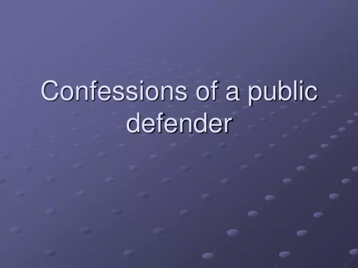 confessions of a public defender